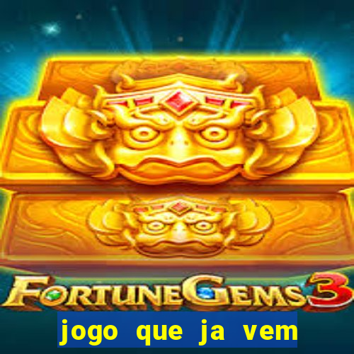 jogo que ja vem com bonus