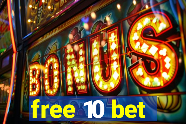 free 10 bet