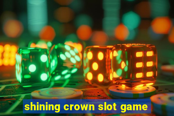 shining crown slot game