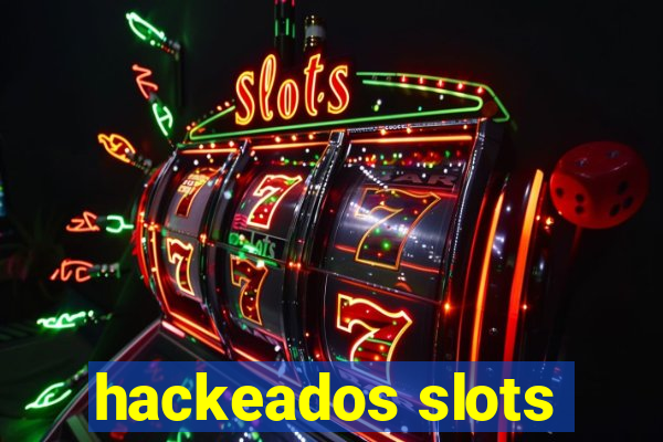 hackeados slots