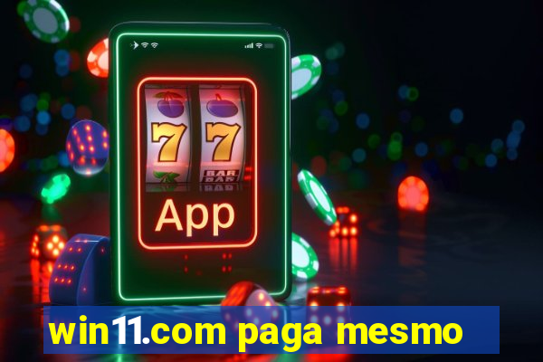 win11.com paga mesmo