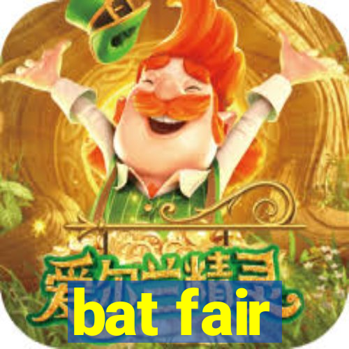 bat fair