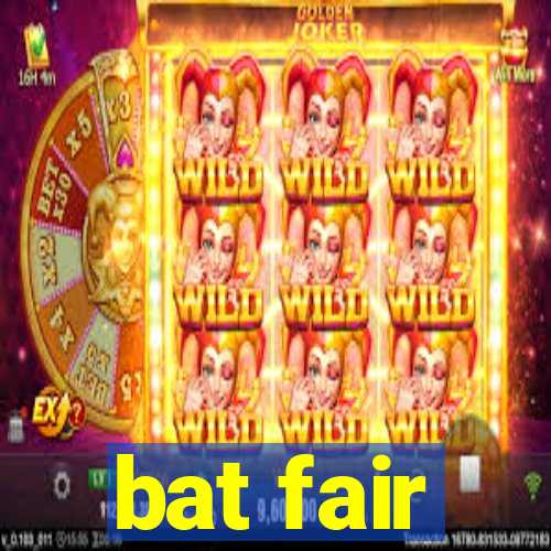 bat fair