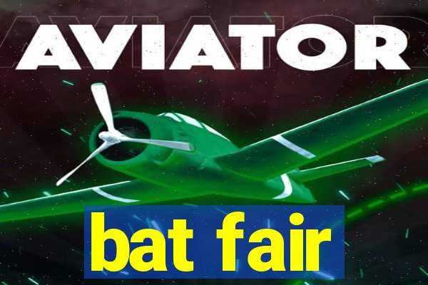 bat fair