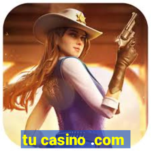 tu casino .com