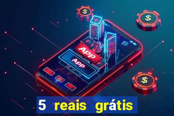 5 reais grátis para apostar