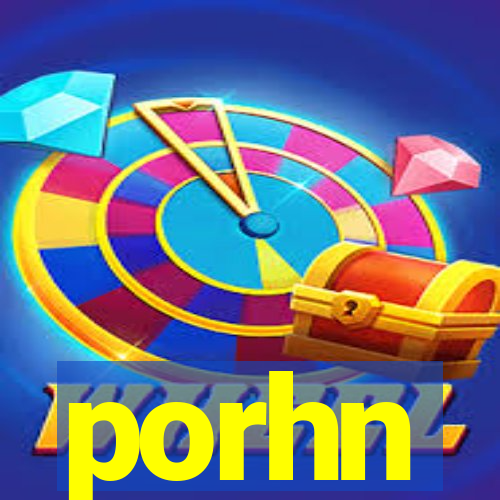 porhn