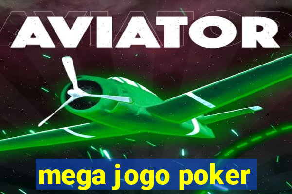 mega jogo poker