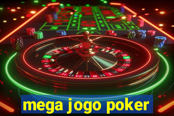 mega jogo poker