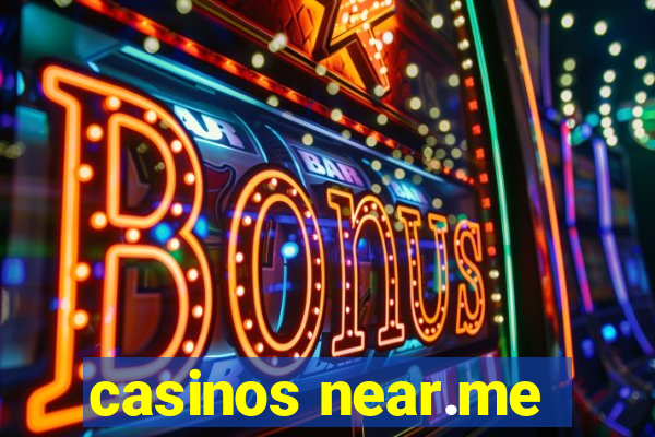 casinos near.me