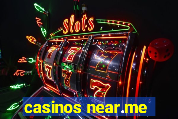 casinos near.me