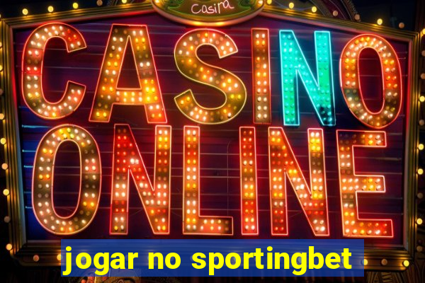 jogar no sportingbet