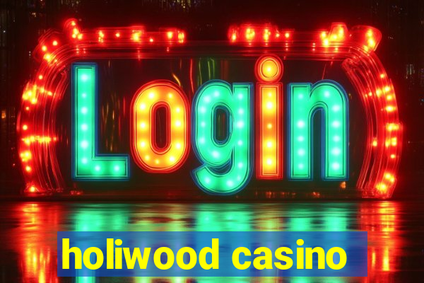 holiwood casino