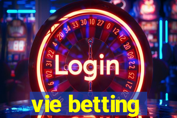 vie betting