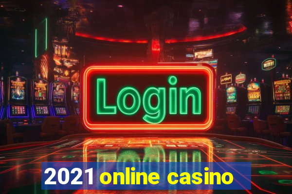 2021 online casino