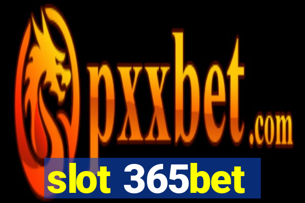 slot 365bet