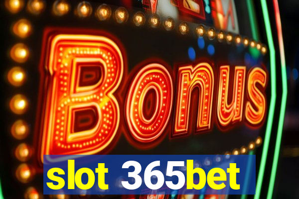 slot 365bet