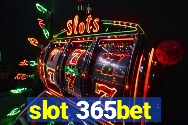 slot 365bet