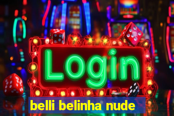 belli belinha nude