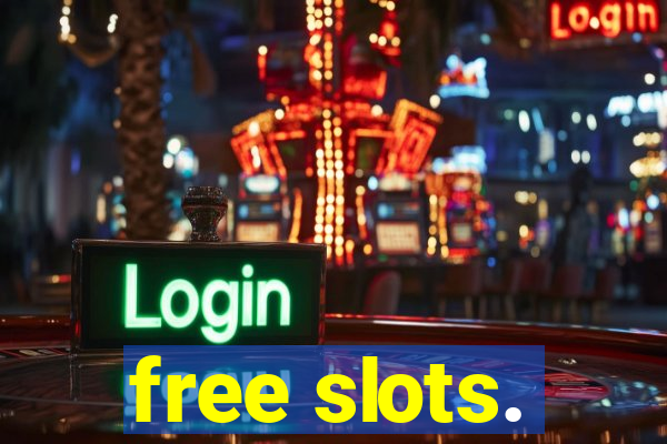 free slots.