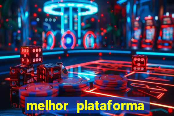 melhor plataforma para jogar fortune tiger hoje