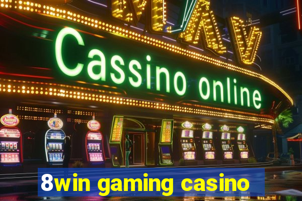 8win gaming casino