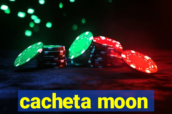 cacheta moon