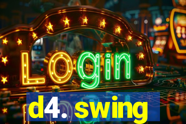 d4. swing