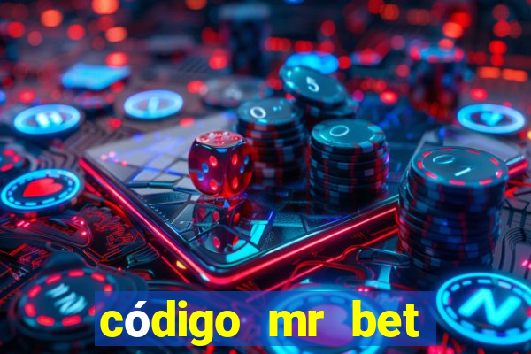 código mr bet rodadas grátis