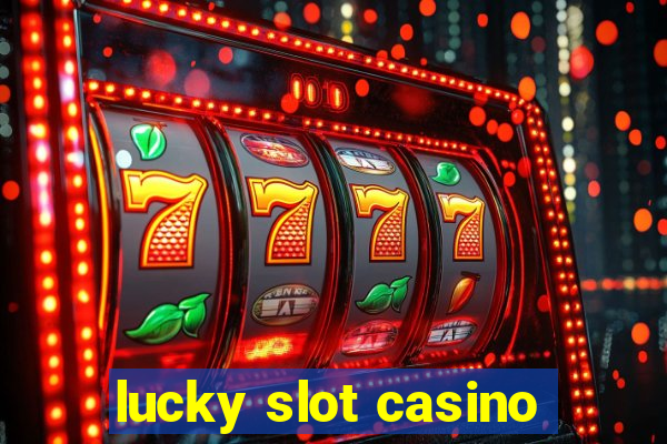 lucky slot casino