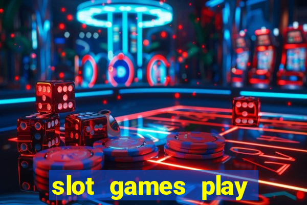 slot games play for free