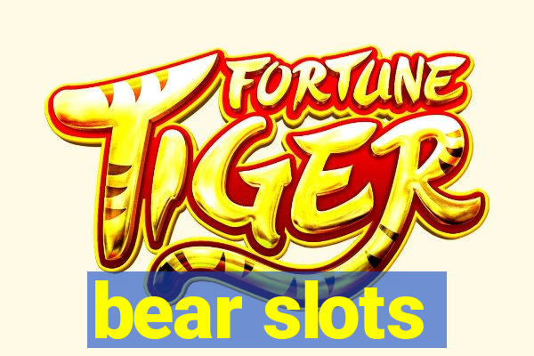 bear slots