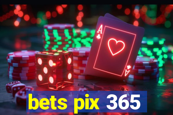 bets pix 365