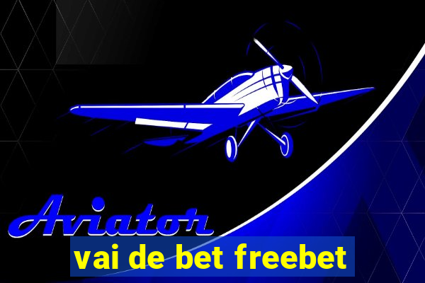 vai de bet freebet