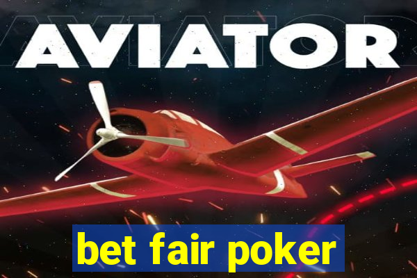 bet fair poker