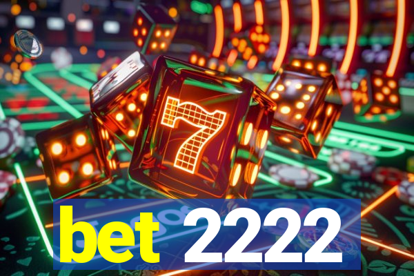 bet 2222