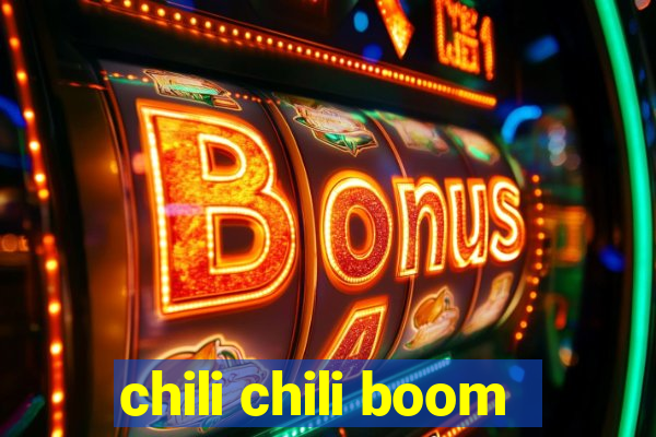 chili chili boom