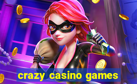 crazy casino games