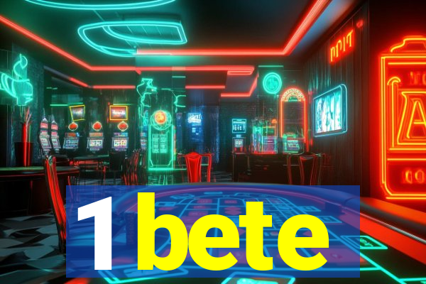 1 bete