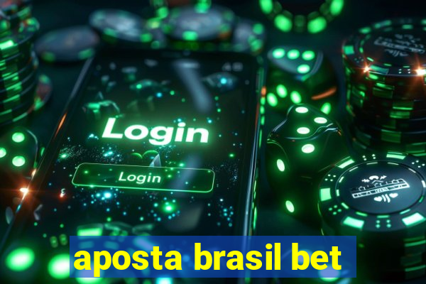 aposta brasil bet