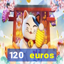 120 euros rembourses casino