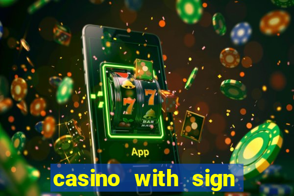 casino with sign up bonus