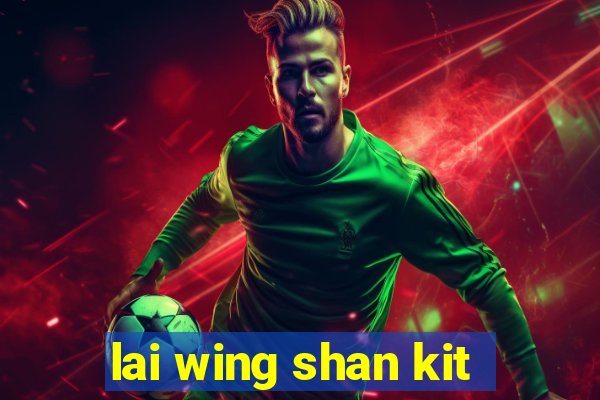 lai wing shan kit