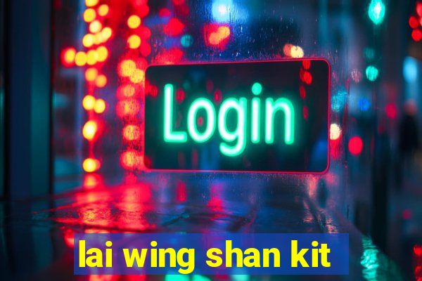 lai wing shan kit