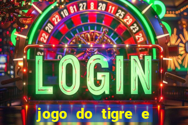 jogo do tigre e ganhar dinheiro