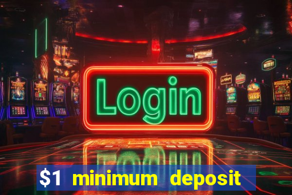 $1 minimum deposit casino nz 2021