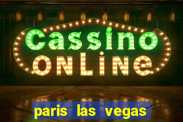 paris las vegas resort & casino