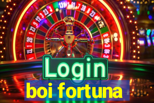 boi fortuna