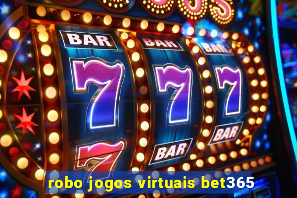 robo jogos virtuais bet365