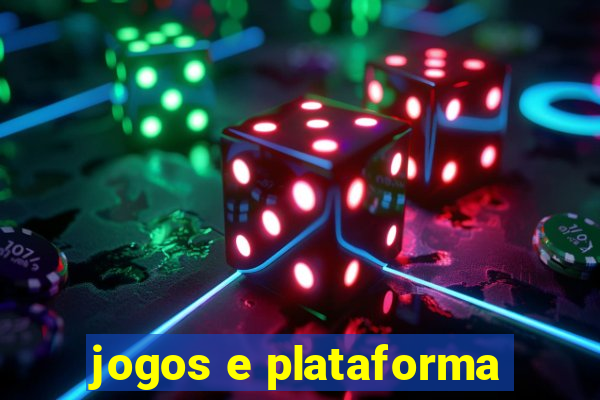 jogos e plataforma